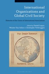 Cover Art for 9781350055636, International Organizations and Global Civil Society: Histories of the Union of International Associations by Daniel Laqua