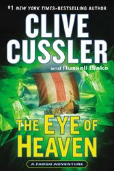 Cover Art for 9780399167300, The Eye of Heaven (Fargo Adventure) by Clive Cussler