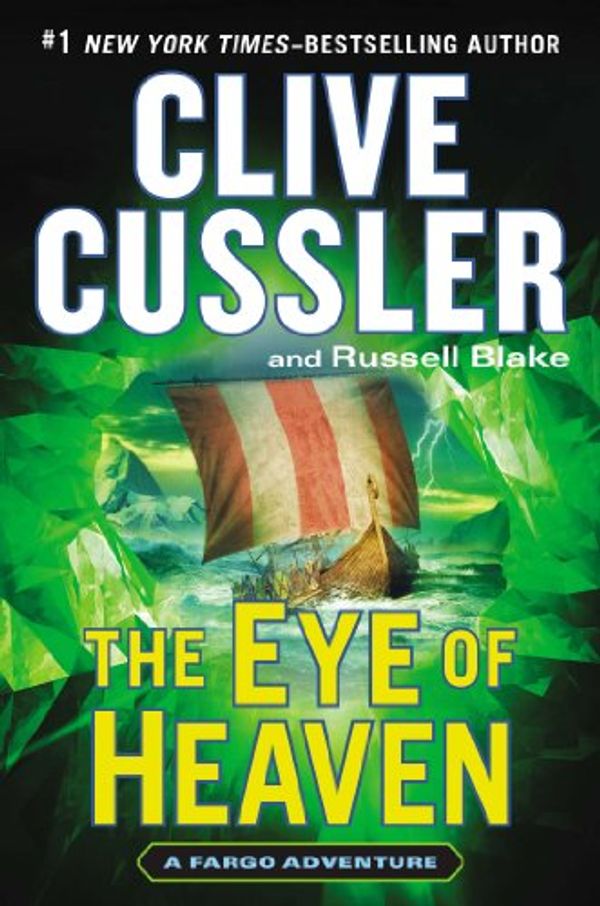 Cover Art for 9780399167300, The Eye of Heaven (Fargo Adventure) by Clive Cussler