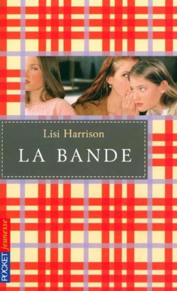 Cover Art for 9782266145381, La Bande by Lisi Harrison
