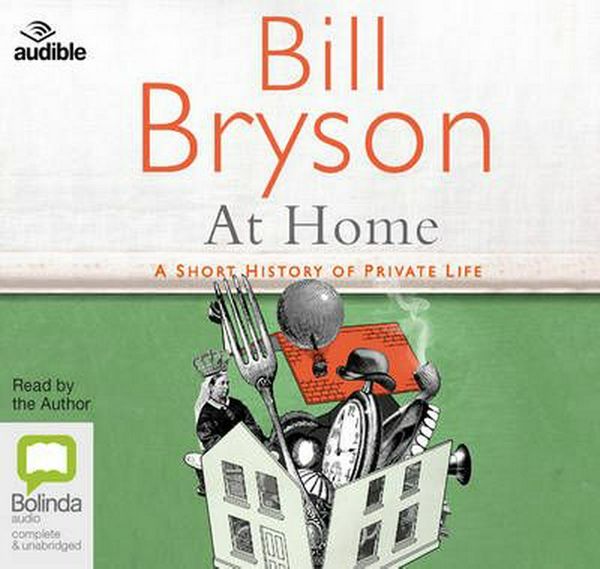 Cover Art for 9781489377104, At Home: A Short History of Private Life by Bill Bryson