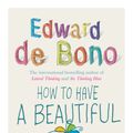 Cover Art for 9781407029122, How To Have A Beautiful Mind by Edward de Bono