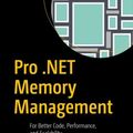 Cover Art for 9781484240267, Pro .NET Memory Management: For Better Code, Performance, and Scalability by Konrad Kokosa