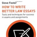 Cover Art for 9781447905141, How to Write Better Law Essays by Steve Foster