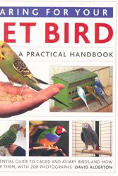Cover Art for 9781844766963, Caring for Your Pet Bird by David Alderton