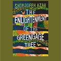 Cover Art for 9781525258930, The Enlightenment of the Greengage Tree: A Novel by Shokoofeh Azar