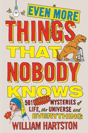 Cover Art for 9781782396123, Even More Things That Nobody Knows by William Hartston