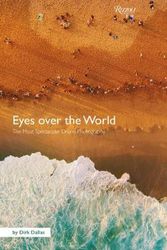 Cover Art for 9780789335531, Eyes over the World: The Most Spectacular Drone Photography by Dirk Dallas