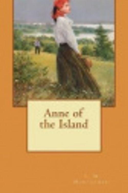 Cover Art for 9781724308771, Anne of the Island by Lucy Maud Montgomery