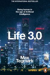 Cover Art for 9780141981802, Life 3.0: Being Human in the Age of Artificial Intelligence by Max Tegmark
