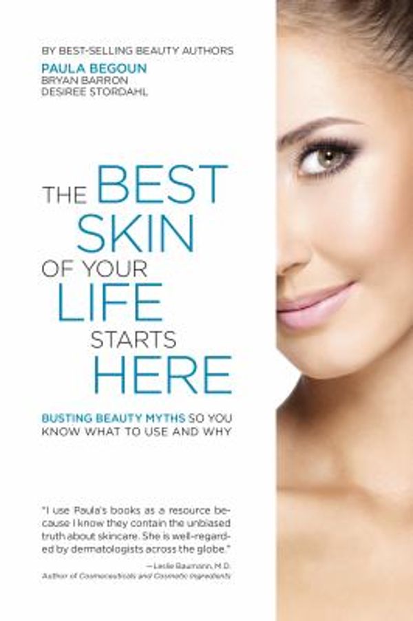 Cover Art for 0655439099455, The Best Skin of Your Life Starts Here by Paula Begoun, Bryan Barron, Desiree Stordahl