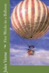 Cover Art for 9781721223015, Five Weeks in a Balloon by Jules Verne