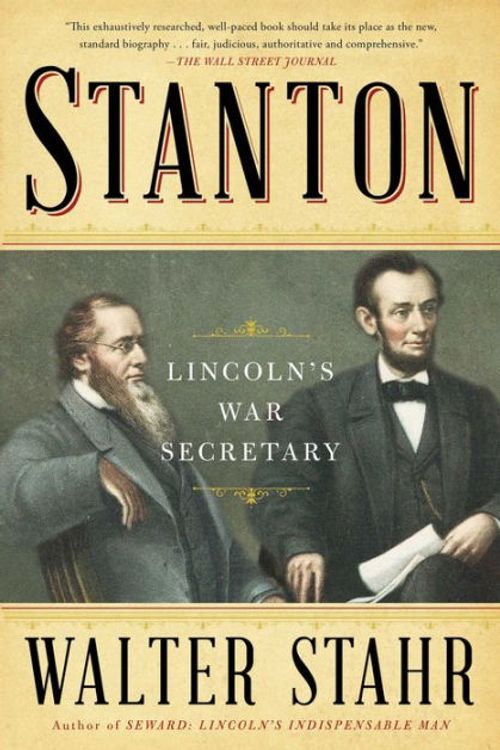 Cover Art for 9781476739304, Stanton: Lincoln's War Secretary by Walter Stahr