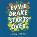 Cover Art for 9781473686847, Evvie Drake Starts Over: The emotional, uplifting, romantic bestseller by Linda Holmes