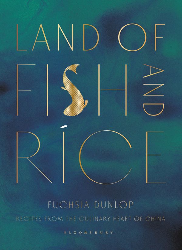 Cover Art for 9781408802519, Land of Fish and RiceRecipes from the Culinary Heart of China by Fuchsia Dunlop