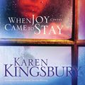 Cover Art for 9780307568625, When Joy Came to Stay by Karen Kingsbury