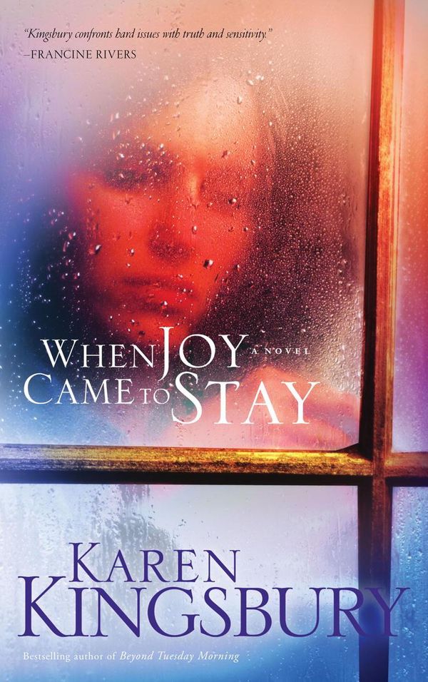 Cover Art for 9780307568625, When Joy Came to Stay by Karen Kingsbury