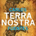 Cover Art for 9781564782878, Terra Nostra by Carlos Fuentes, Jorge Volpi, Milan Kundera, Margaret Sayers Peden