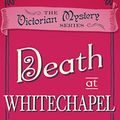 Cover Art for B01FTAGBB2, Death at Whitechapel by Robin Paige