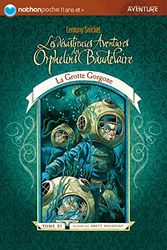 Cover Art for 9782092517581, Les dÃ©sastreuses Aventures des Orphelins Baudelaire, Tome 11 : La grotte Gorgone by Lemony Snicket