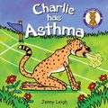 Cover Art for 9781905339839, Charlie Has Asthma by Jenny Leigh