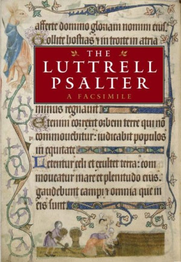 Cover Art for 9780712349345, The Luttrell Psalter: A Facsimile by Michelle P. Brown