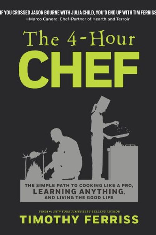 Cover Art for 9781477800072, The 4-Hour Chef: The Simple Path to Cooking Like a Pro, Learning Anything, and Living the Good Life (UK Edition) by Timothy Ferriss