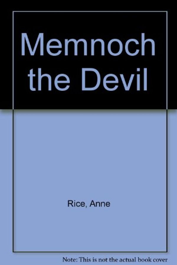 Cover Art for 9780963192547, Memnoch the Devil by Anne Rice