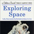 Cover Art for 9781582381398, Exploring Space (Golden Guide) by Mark R. Chartrand