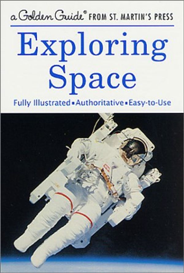 Cover Art for 9781582381398, Exploring Space (Golden Guide) by Mark R. Chartrand