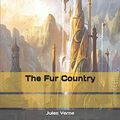 Cover Art for 9781697534375, The Fur Country by Jules Verne