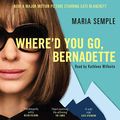 Cover Art for B01N1Y9LBQ, Where'd You Go, Bernadette by Maria Semple