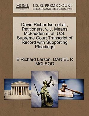 Cover Art for 9781270686910, David Richardson et al., Petitioners, V. J. Means McFadden et al. U.S. Supreme Court Transcript of Record with Supporting Pleadings by E Richard Larson, Daniel R. Mcleod