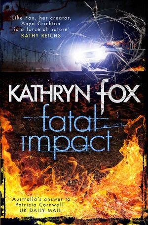 Cover Art for 9781743516676, Fatal Impact by Kathryn Fox