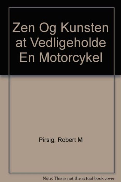Cover Art for 9788741843827, Zen Og Kunsten at Vedligeholde En Motorcykel by Robert M Pirsig