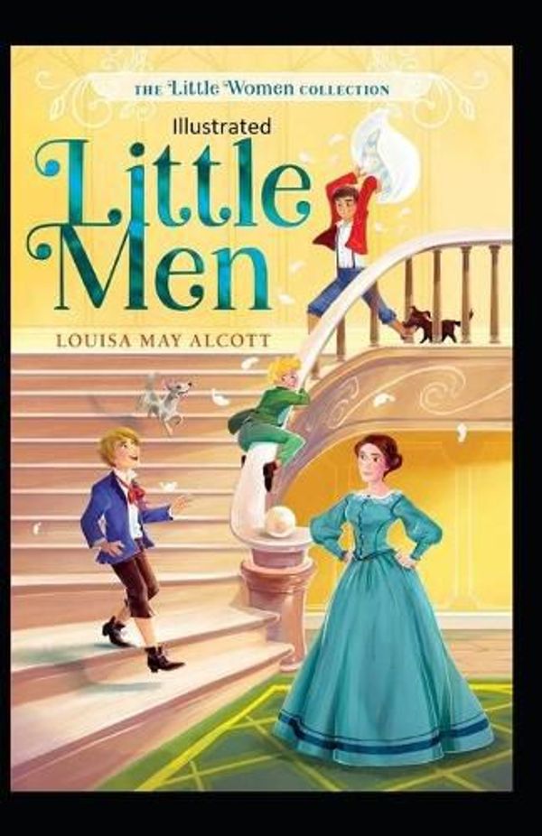 Cover Art for 9798671028560, Little Men Illustrated by Louisa May Alcott