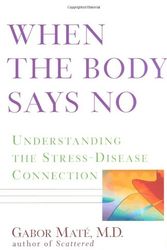 Cover Art for 9780676973112, When the Body Says No by Gabor Mate