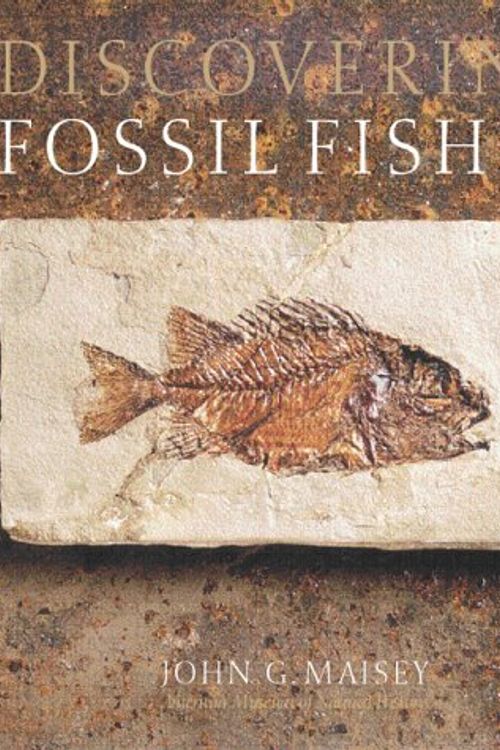 Cover Art for 9780813338071, Discovering Fossil Fishes by John Maisey