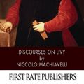 Cover Art for 9781496165145, Discourses on Livy by Niccolo Machiavelli
