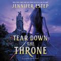 Cover Art for 9780063023444, Tear Down the Throne by Jennifer Estep