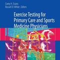 Cover Art for 9780387765969, Exercise Testing for Primary Care and Sports Medicine Physicians by Corey H. Evans
