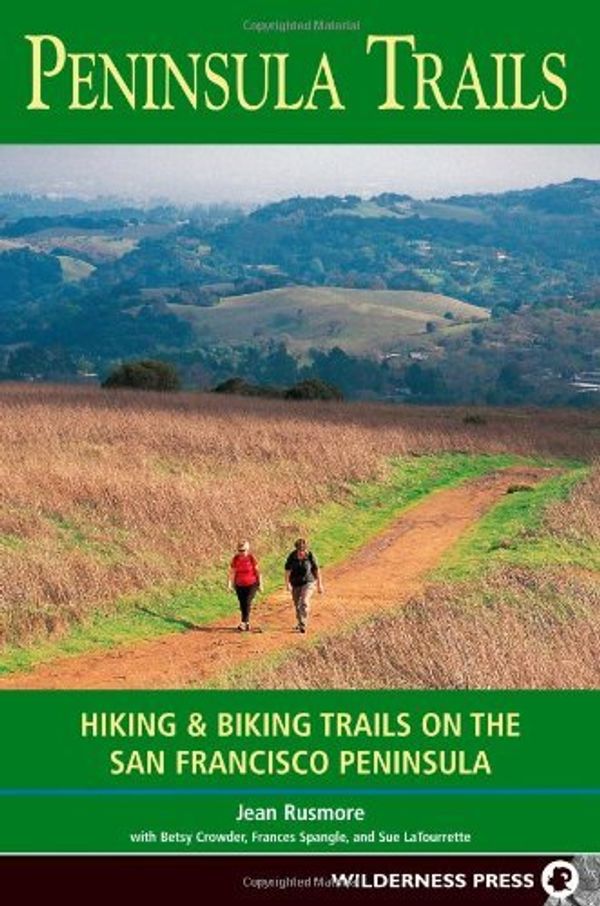 Cover Art for 0719609973669, Peninsula Trails: Hiking and Biking Trails on the San Francisco Peninsula by Jean Rusmore, Betsy Crowder, Frances Spangle, Sue LaTourrette