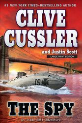 Cover Art for 9781594134272, The Spy by Clive Cussler, Justin Scott