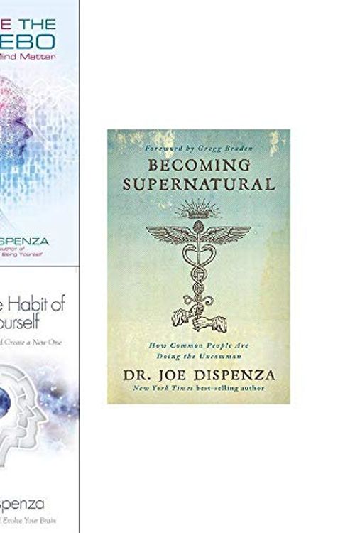 Cover Art for 9789123760800, Joe dispenza collection 3 books set (becoming supernatural [hardcover], you are the placebo, breaking the habit of being yourself) by Dr. Joe Dispenza