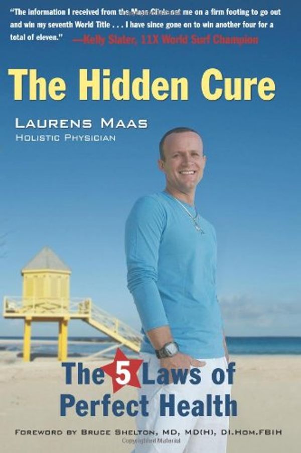 Cover Art for 9781604942026, The Hidden Cure: The Five Laws of Perfect Health by Laurens Maas