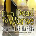 Cover Art for 9780575083950, From Dead to Worse by Charlaine Harris