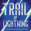 Cover Art for B07X4D6PC3, Trail of Lightning (The Sixth World Book 1) by Rebecca Roanhorse