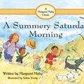 Cover Art for 9780143504528, A Summery Saturday Morning by Margaret Mahy