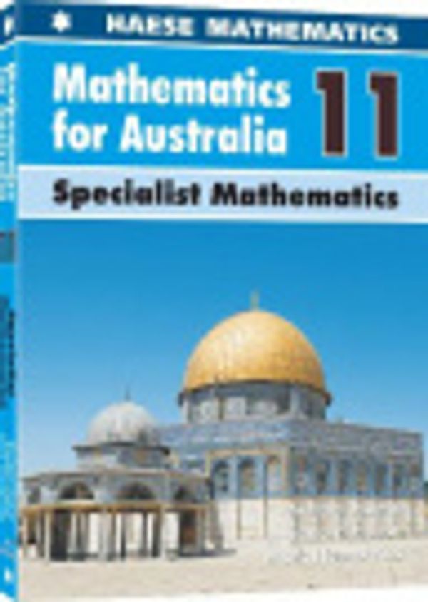 Cover Art for 9781921972720, Mathematics for Australia 11 : Specialist Mathematics by Michael Haese