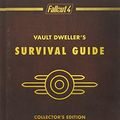 Cover Art for 9780744016314, Fallout 4 Vault Dweller's Survival Guide Collector's Edition: Prima Official Game Guide by David Hodgson
